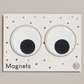 Magnet-Set Eyes